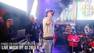 Yaisel LM En Vivo  Prepotente  Quien Dijo Music Live BY 2Ble R El De La Vaina [upl. by Alysa]