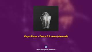 Capo Plaza  Dolce E Amara 𝘀𝗹𝗼𝘄𝗲𝗱  𝗿𝗲𝘃𝗲𝗿𝗯 [upl. by Ennahteb]