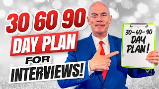 306090 DAY PLAN For INTERVIEWS How To Present A 306090 Day Plan In A Job Interview [upl. by Jakob]