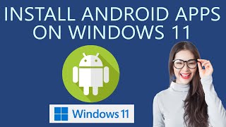 How to Install Android Apps on Windows 11 [upl. by Aivatco]