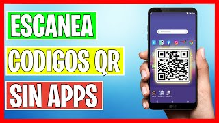 COMO ESCANEAR CÓDIGO QR en ANDROID sin APLICACIÓN ✅ [upl. by Lemon]