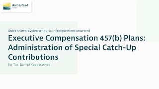 457b Plans Administration of Special Catch up Contributions [upl. by Idnew]