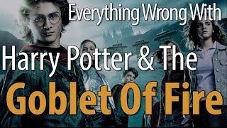 Everything Wrong With Harry Potter amp The Goblet Of Fire [upl. by Eerdua]