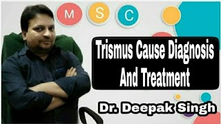 Trismus Cause Diagnosis And Treatment  Lock Jow  Difficult Opening Of Mouth  Deepak PD Singh [upl. by Bette776]