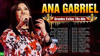 ANA GABRIEL  GRANDES EXITOS SUS MEJORES CANCIONES 70s 80s [upl. by Dreddy]