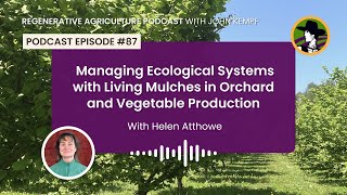 Managing Ecological Systems with Living Mulches in Orchard and Vegetable Production  Helen Atthowe [upl. by Annahsar]