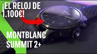 Montblanc Summit 2 análisis así rinde este SMARTWATCH de LUJO de 1100 euros [upl. by Ytirahs777]