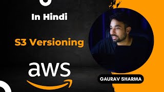 AWS Tutorials  63  S3 Versioning  What is Versioning  Prevent a Object from Deletion  in Hindi [upl. by Kramal]