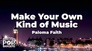 Paloma Faith  Make Your Own Kind of Music Lyrics [upl. by Suelo953]