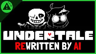 UNDERTALE but an AI REWROTE IT [upl. by Nawuj888]