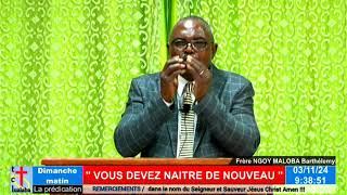 Dimanche 03 Novembre 2024  VOUS DEVEZ NAITRE DE NOUVEAU  Frère NGOY MALOBA Barthélémy [upl. by Erdnaid764]