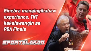 Ginebra mangingibabaw experience TNT kakalawangin sa PBA Finals [upl. by Hasen]