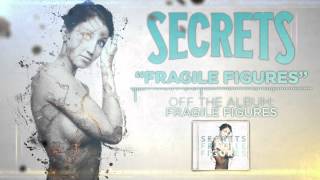 SECRETS  Fragile Figures [upl. by Dranoc]