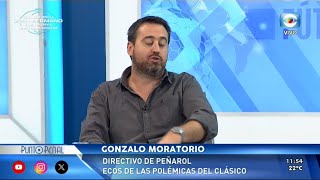 GONZALO MORATORIO ESTE DOMINGO RECIBIMOS LA VISITA DEL DIRECTIVO DE PEÑAROL [upl. by Sherer386]