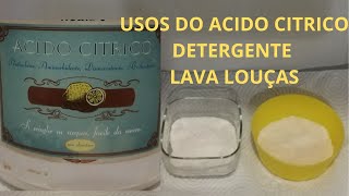 ACIDO CITRICO E USOS E DETERGENTE PARA LAVA LOUÇAS [upl. by Atteloiv]