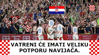 VATRENI ĆE IMATI VELIKU POTPORU NAVIJAČA [upl. by Reese925]