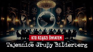 Kto naprawdę rządzi światem Tajemnice Grupy Bilderberg [upl. by Dijam]