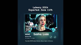 Latency Movie 2024 Top Cast Sasha Luss Expected June 14th [upl. by Eibur]