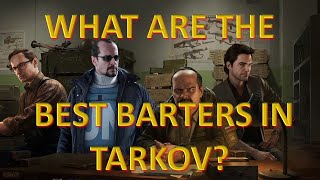 The Most Valuable Barters In Tarkov  Escape From Tarkov [upl. by Dulcle395]