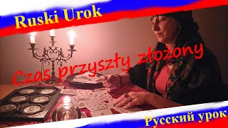 Rosyjski 21  Czas przyszły złożony Nauka rosyjskiego Rosyjski online Poziom A1 [upl. by Anecusa]