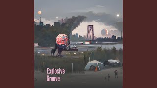 Explosive Groove [upl. by Adnaloj683]