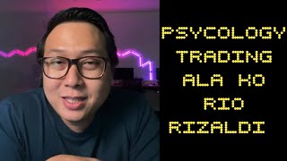 PSIKOLOGI TRADING ALA KO RIO RIZALDI [upl. by Danziger]