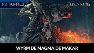 Elden Ring  Wyrm de Magma de Makar LOCALIZAÇÃO E BOSS FIGHT [upl. by Aratal]