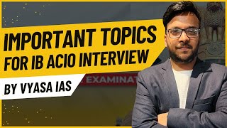 Important Topics for IB ACIO Interview  Internal Security for IB ACIO Interview  Vyasa IAS [upl. by Schnabel]