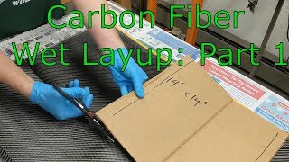 Carbon Fiber Wet Layup Part 1 [upl. by Enautna]