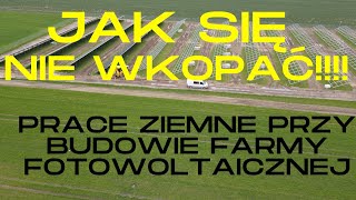 JAK SIĘ NIE WKOPAĆ Prace ziemne a budowa elektrowni fotowoltaicznej [upl. by Oppen]