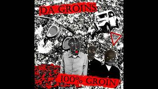 Da Groins  100 Groin EP [upl. by Rehpotsirahc]