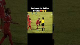 Red card for Rekha poudelkeepsupporting football funny spoting aashistmg3587 RajuTmgle6xw [upl. by Ahsel]