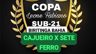 CAJUEIRO X SETE FERRO COPA LEONE FABIANO SUB21 27102024 BIRITINGA BAHIA [upl. by Aicekat348]