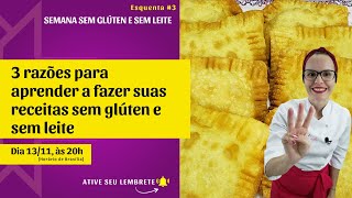 3 Razões pelas quais você precisa aprender a fazer suas receitas sem glúten e sem leite  Esquenta 3 [upl. by Niloc]