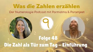 Die Zahl als Tür zum Tag  Einführungsfolge  Podcast  48 “Was die Zahlen erzählenquot  Karam Kriya [upl. by Bergeman251]