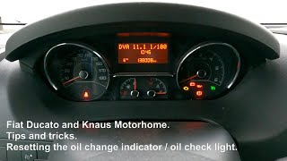 Fiat Ducato and Knaus Motorhome Resetting oil change indicator  oil ckeck light Tips and tricks [upl. by Fleischer]