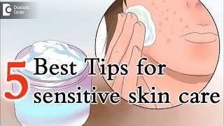 5 tips for caring sensitive skin especially on face  Dr Aruna Prasad [upl. by Ahsiuqel]