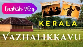 Vazhalikkavu  Kerala  English Vlog  Movie location kerala englishvlog vazhalikkavu tourism [upl. by Ingelbert819]