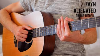 ZAYN  Alienated EASY Guitar Tutorial With Chords  Lyrics [upl. by Notnyw]