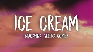 BLACKPINK Selena Gomez  Ice Cream Lyrics [upl. by Zabrine]