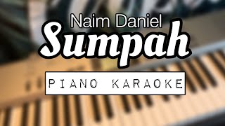 Sumpah  Naim Daniel karaoke piano instrumental [upl. by Paget]