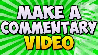 How to Record a Commentary Video 🎤 Tips and Tricks to Improve [upl. by Aleunam660]