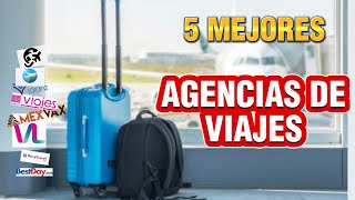 TOP 5 AGENCIAS de VIAJES confiables en MÉXICO en 2023  Cual es la MEJOR AGENCIA de VIAJES en MÉXICO [upl. by Petronia]