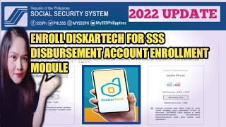 NEW UPDATE Enroll DISKARTECH for SSS DISBURSEMENT ACCOUNT ENROLLMENT MODULE 2022 [upl. by Ynetsed]