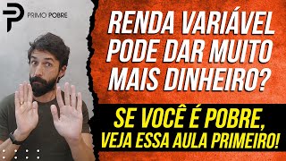 RENDA VARIÁVEL RENDE MAIS QUE RENDA FIXA POBRES podem investir na RENDA VARIÁVEL [upl. by Ulrich987]