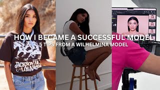 HOW TO BECOME A SUCCESSFUL MODEL 5 tips from a Wilhelmina model [upl. by Ayidah]