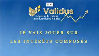 Je vais jouer sur les intérêts composés dans Validus [upl. by Omura29]