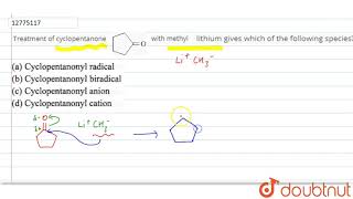 Treatment of cyclopentanone with methyl lithium gives which of the following species [upl. by Jeddy250]