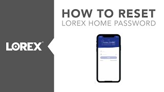 How to Reset Your Lorex Home Password [upl. by Drusy919]