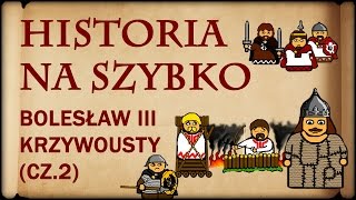 Historia Na Szybko  Bolesław III Krzywousty cz2 Historia Polski 17 11081111 [upl. by Anirbus549]